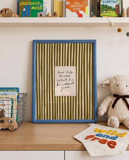 What I'd Be Without You Print