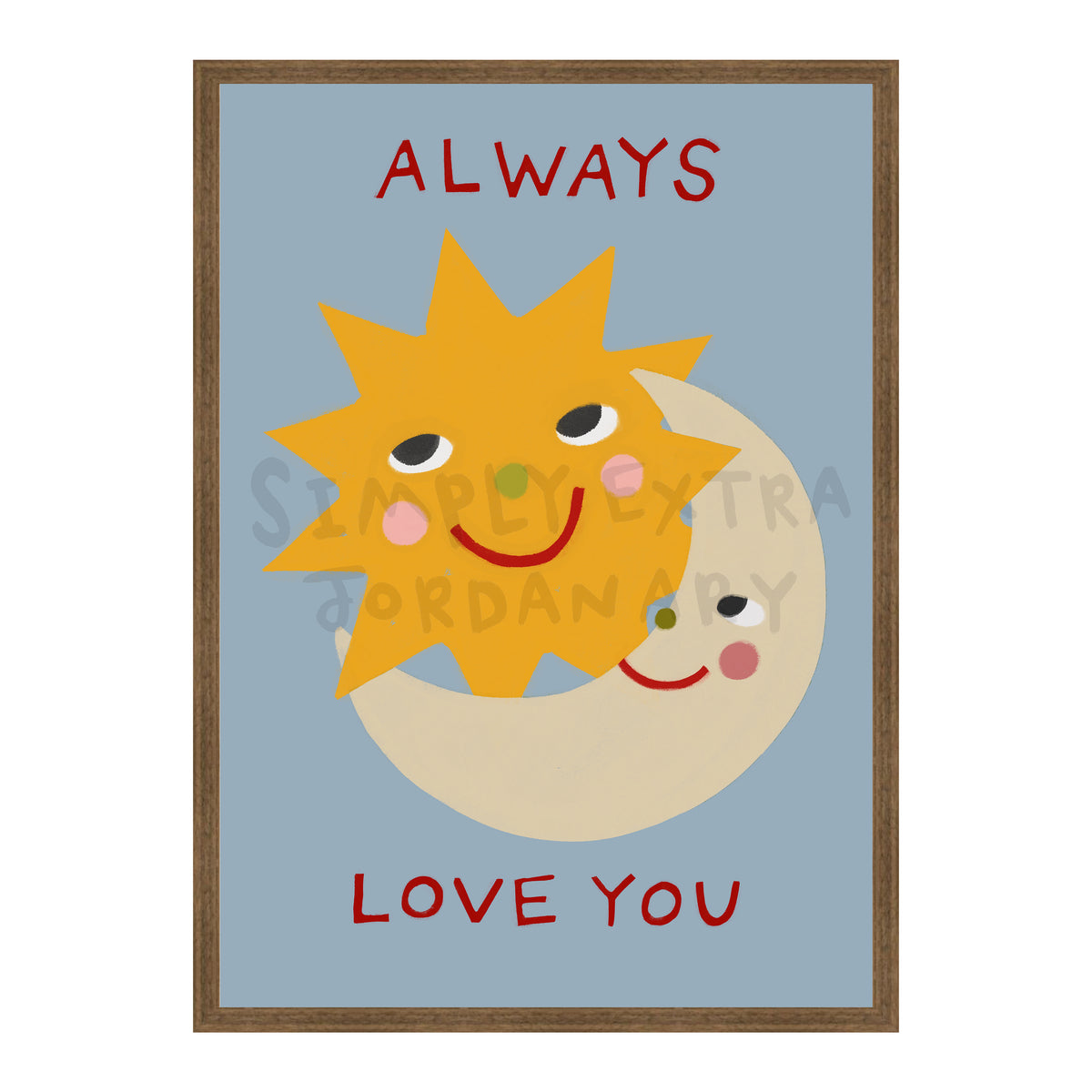 Always Love You Print
