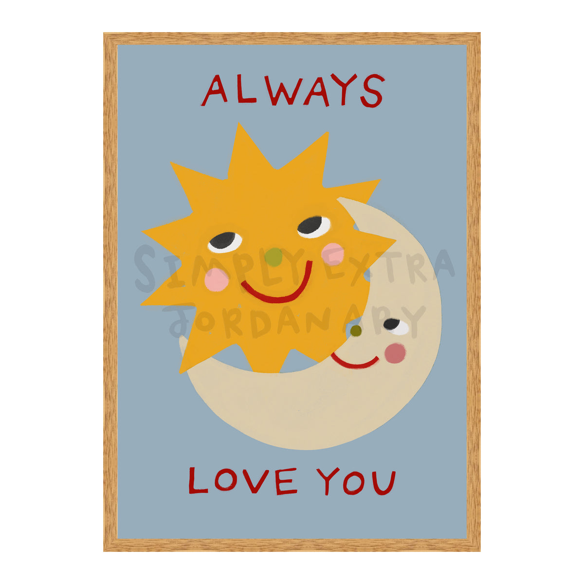 Always Love You Print