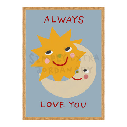Always Love You Print