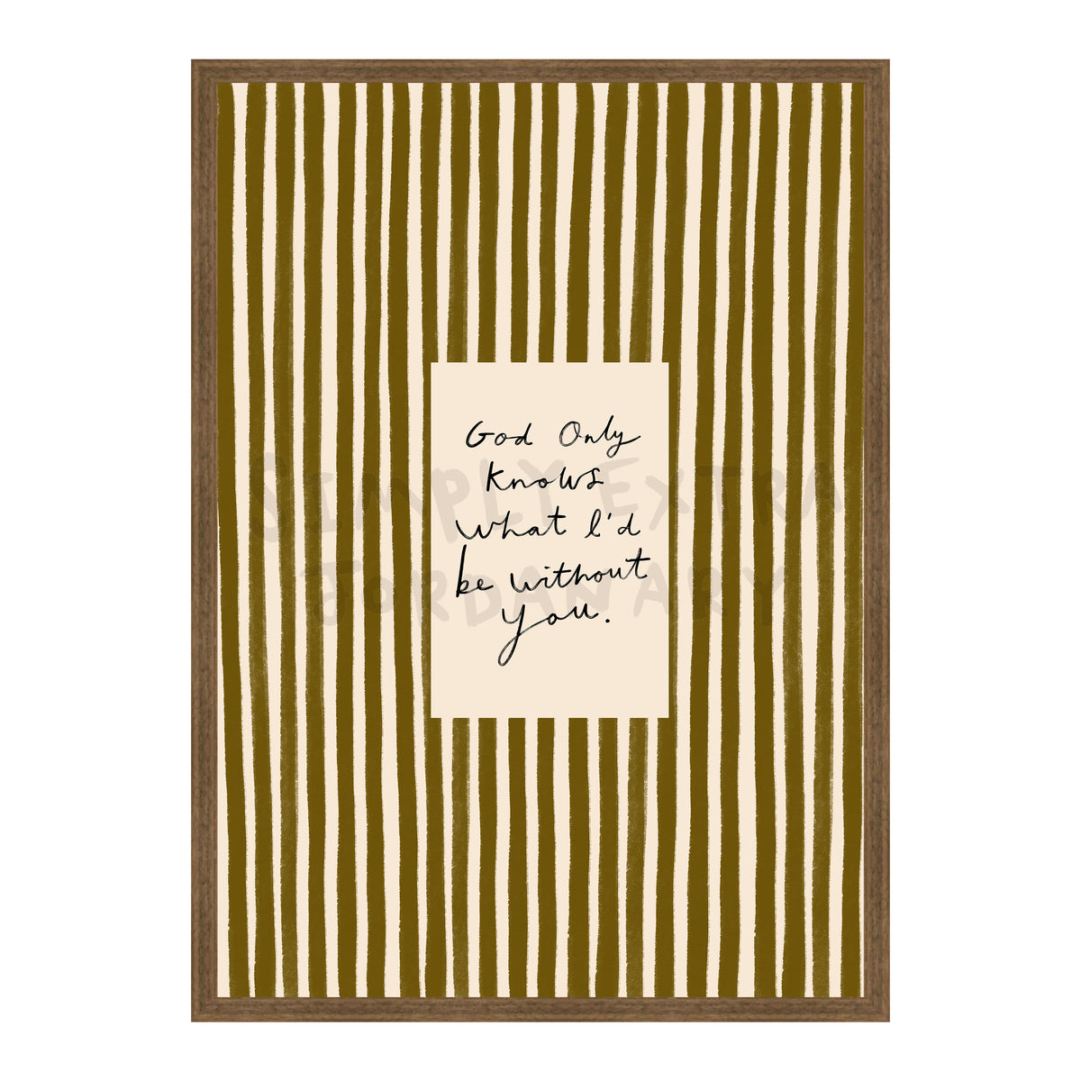 What I'd Be Without You Print