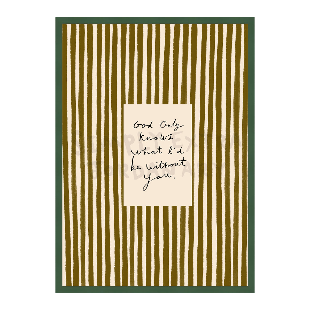 What I'd Be Without You Print