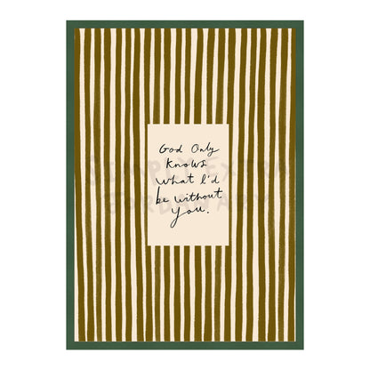 What I'd Be Without You Print