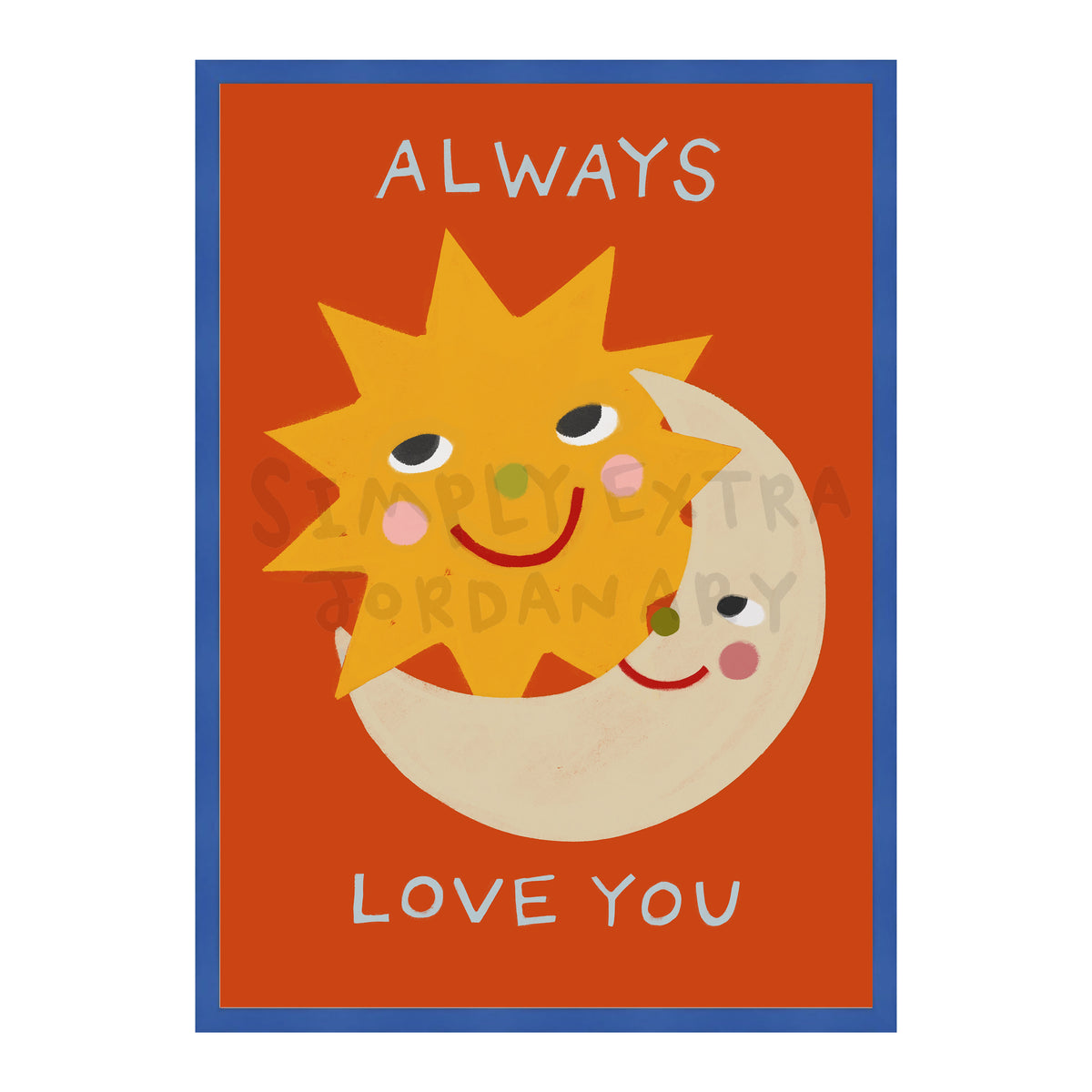 Always Love You Print
