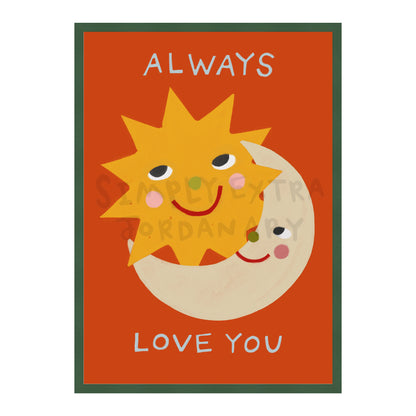 Always Love You Print