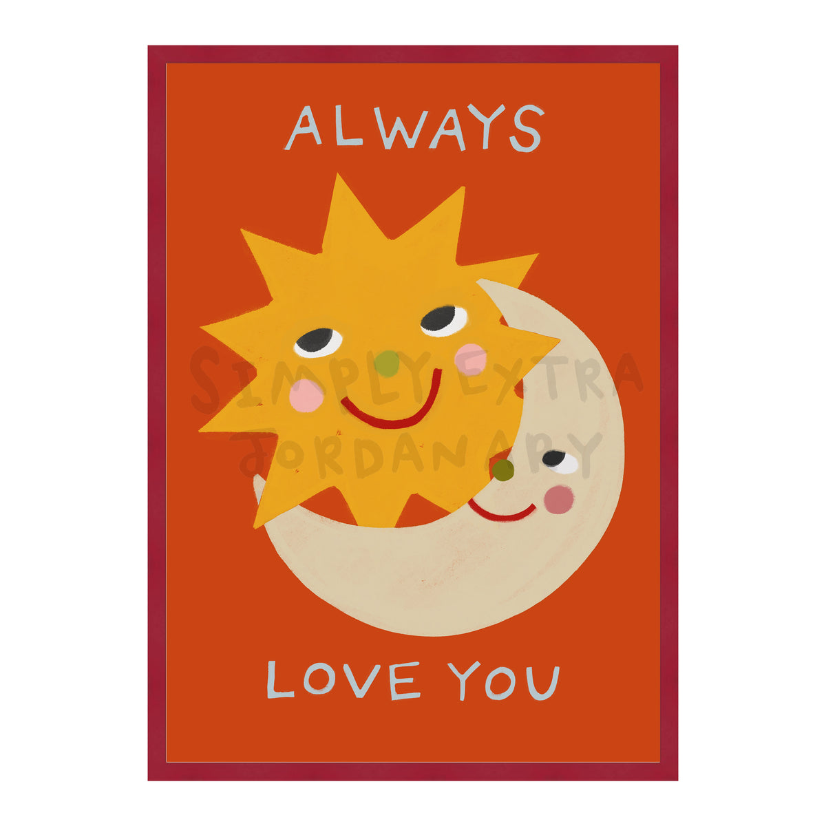 Always Love You Print