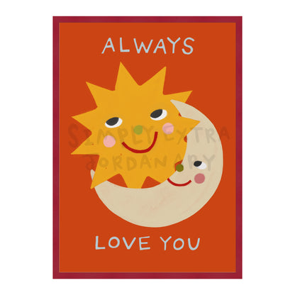 Always Love You Print
