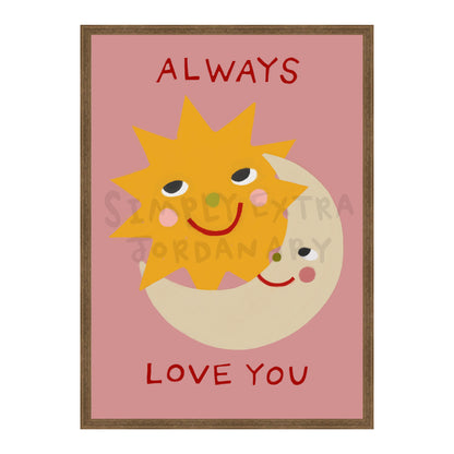 Always Love You Print