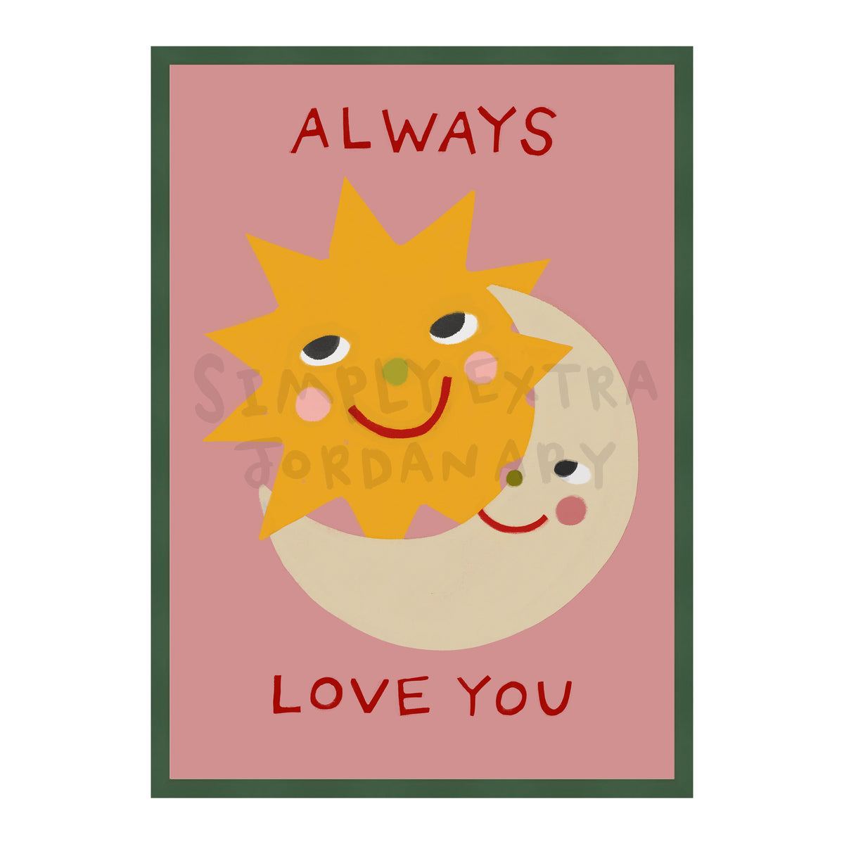 Always Love You Print