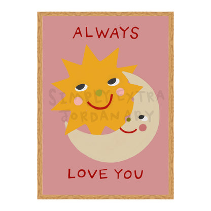 Always Love You Print