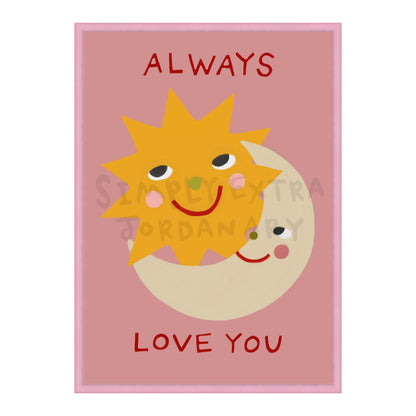 Always Love You Print