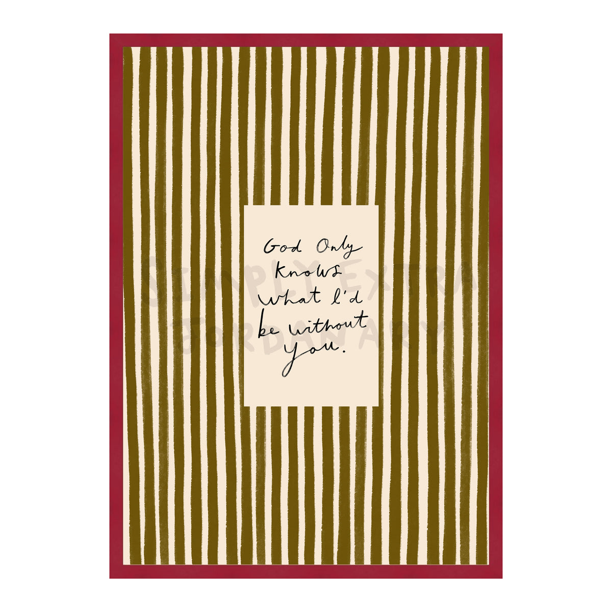 What I'd Be Without You Print