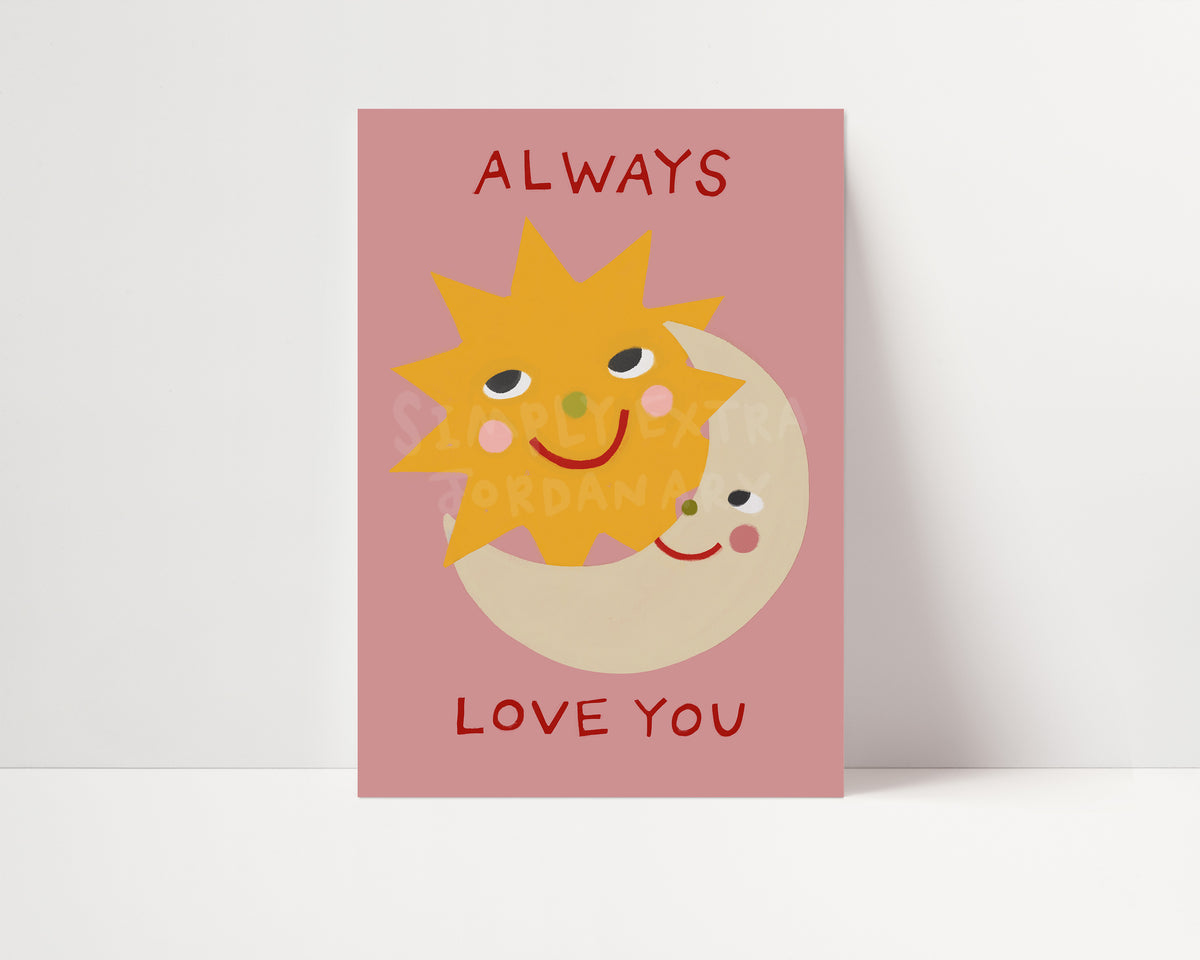 Always Love You Print