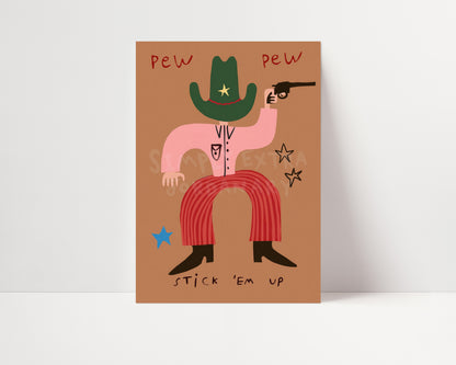 Pew Pew | Cowboy Print | UNFRAMED