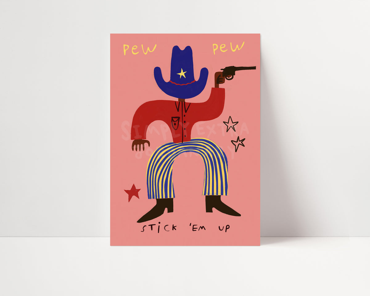 Pew Pew | Cowboy Print | UNFRAMED