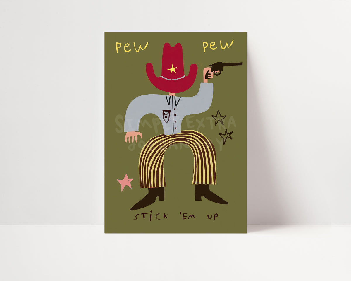 Pew Pew | Cowboy Print | UNFRAMED