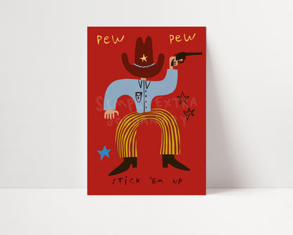 Pew Pew | Cowboy Print | UNFRAMED