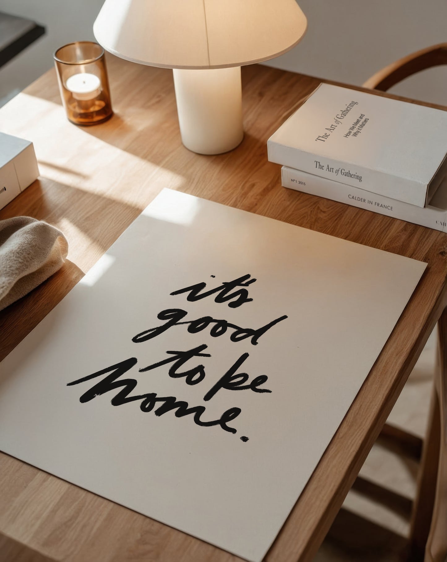 It's Good To Be Home | Homely Poster | UNFRAMED